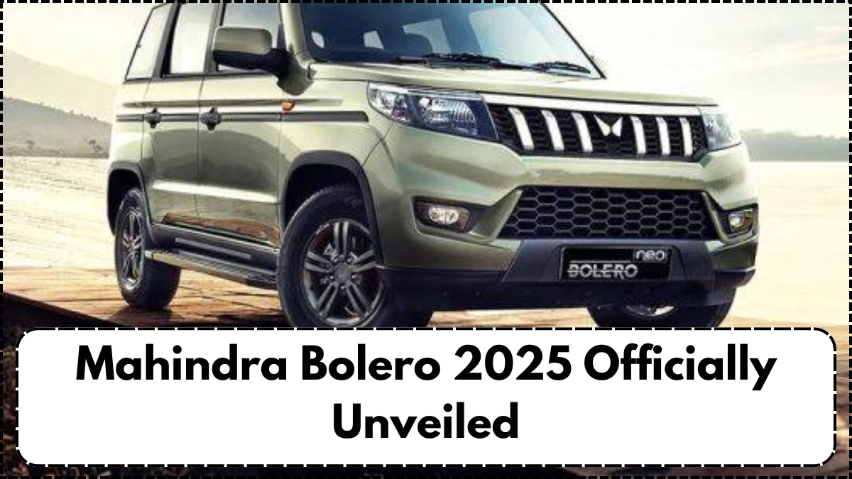 Mahindra Bolero 2025 Officially Unveiled – Features, Engine, and Launch Price