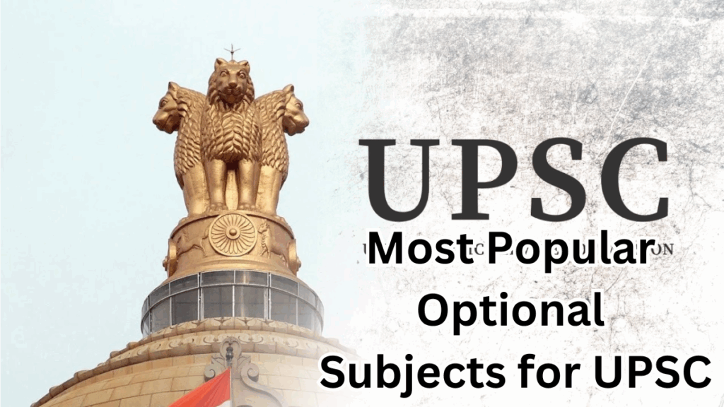 Most Popular Optional Subjects for UPSC 2025 – Based on Success Rate and Enrollment Trends